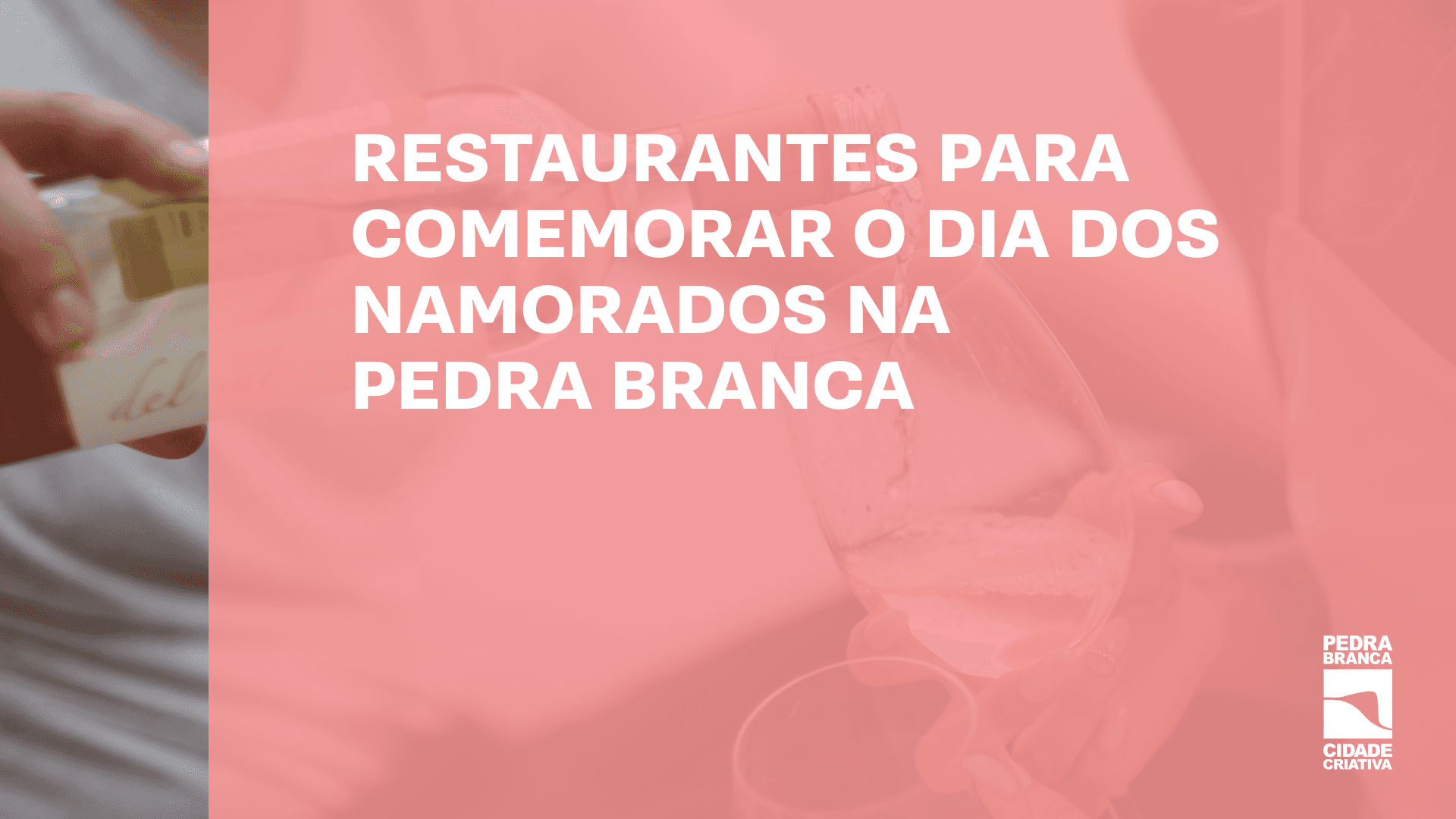 Restaurantes para comemorar o dia dos namorados na Pedra Branca Restaurantes para comemorar o dia dos namorados na Pedra Branca